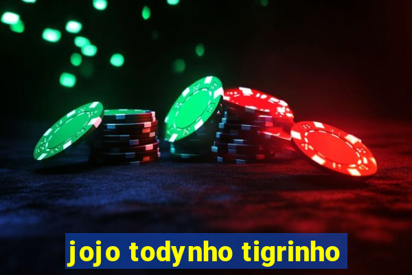 jojo todynho tigrinho